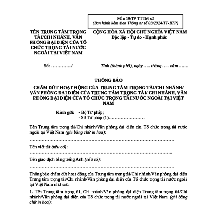 MẪU THÔNG BÁO CHẤM DỨT HOẠT ĐỘNG CỦA TRUNG TÂM TRỌNG TÀI/CHI NHÁNH/ VĂN PHÒNG ĐẠI DIỆN CỦA TRUNG TÂM TRỌNG TÀI/ CHI NHÁNH, VĂN PHÒNG ĐẠI DIỆN CỦA TỔ CHỨC TRỌNG TÀI NƯỚC NGOÀI TẠI VIỆT NAM