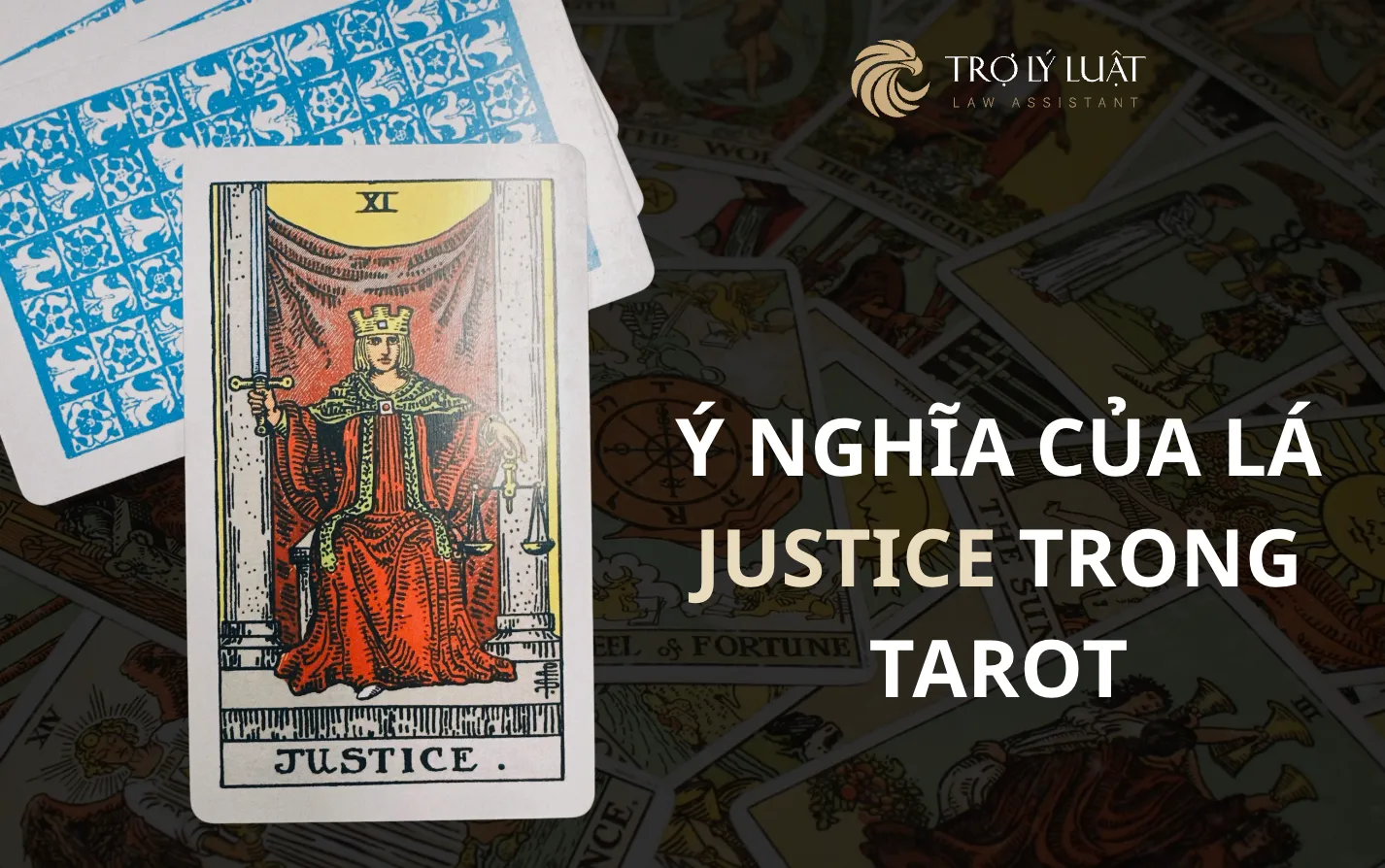 Lá bài Justice trong Tarot mang ý nghĩa gì?