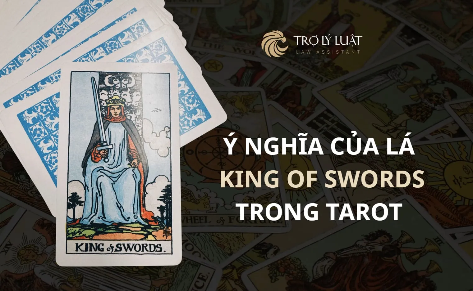 Lá bài King of Swords trong Tarot mang ý nghĩa gì?