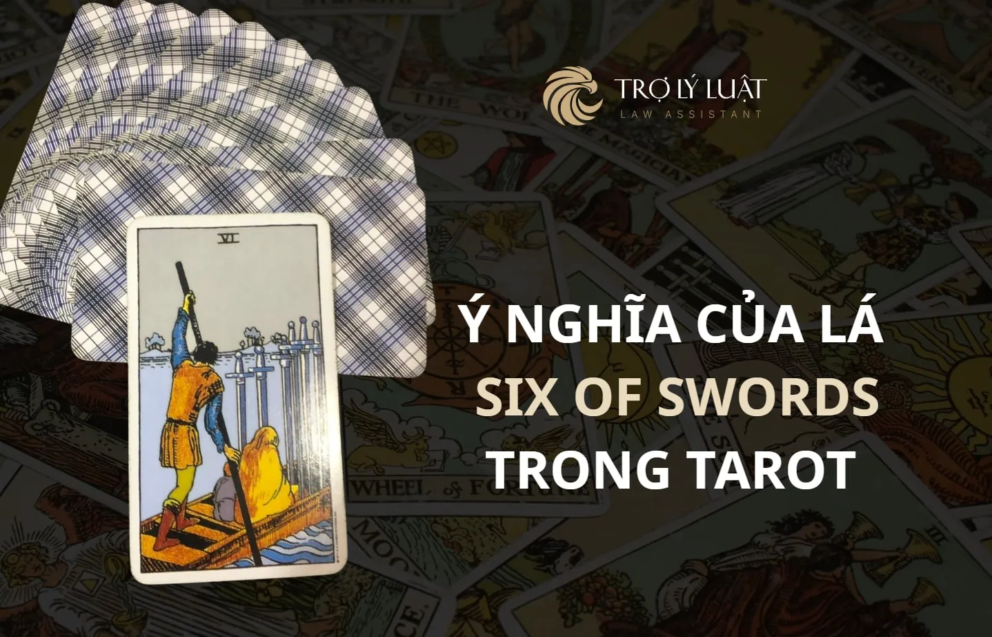 Lá bài Six of Swords ( Sáu Kiếm ) trong Tarot mang ý nghĩa gì?