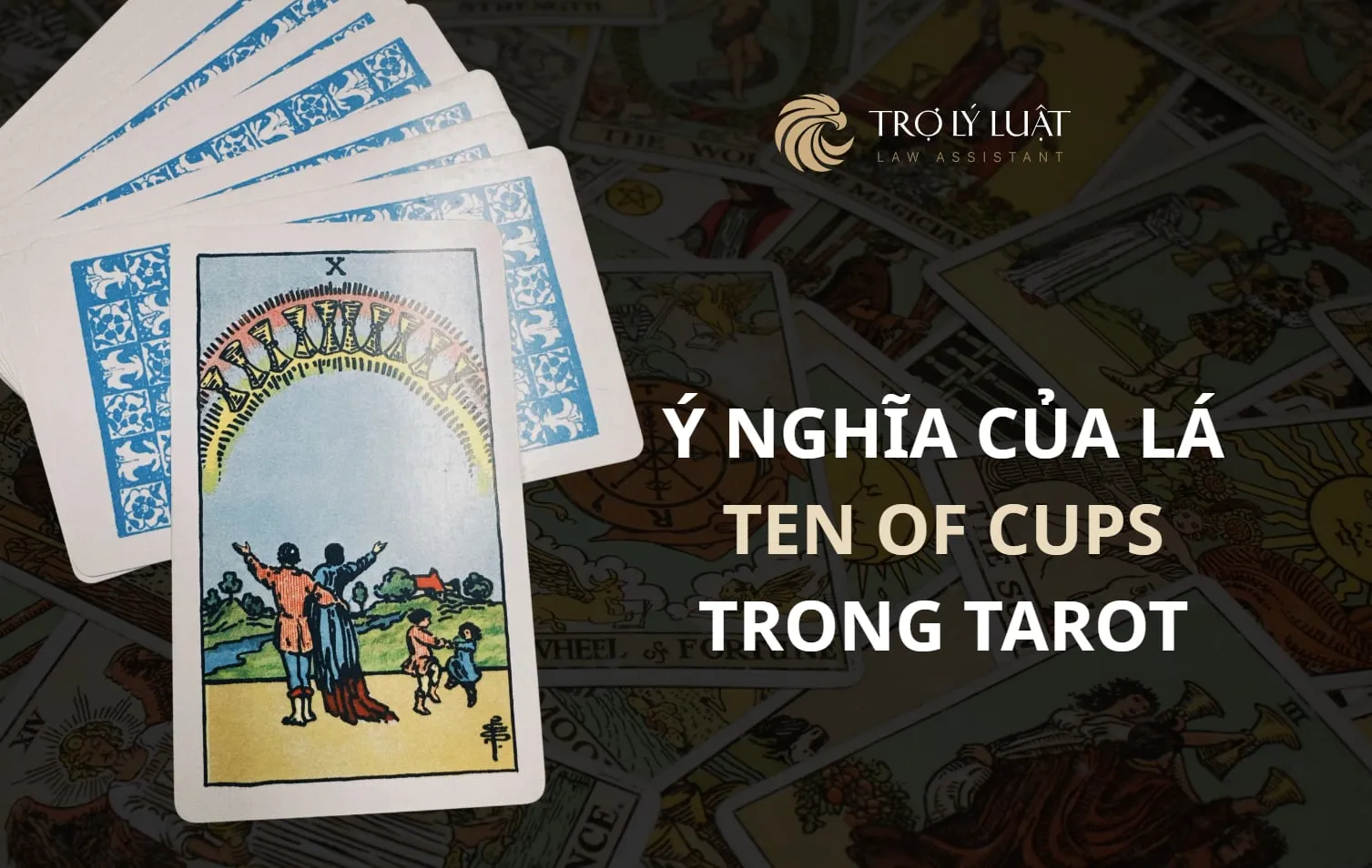 Lá bài Ten of Cups ( Mười Cúp ) trong Tarot mang ý nghĩa gì?