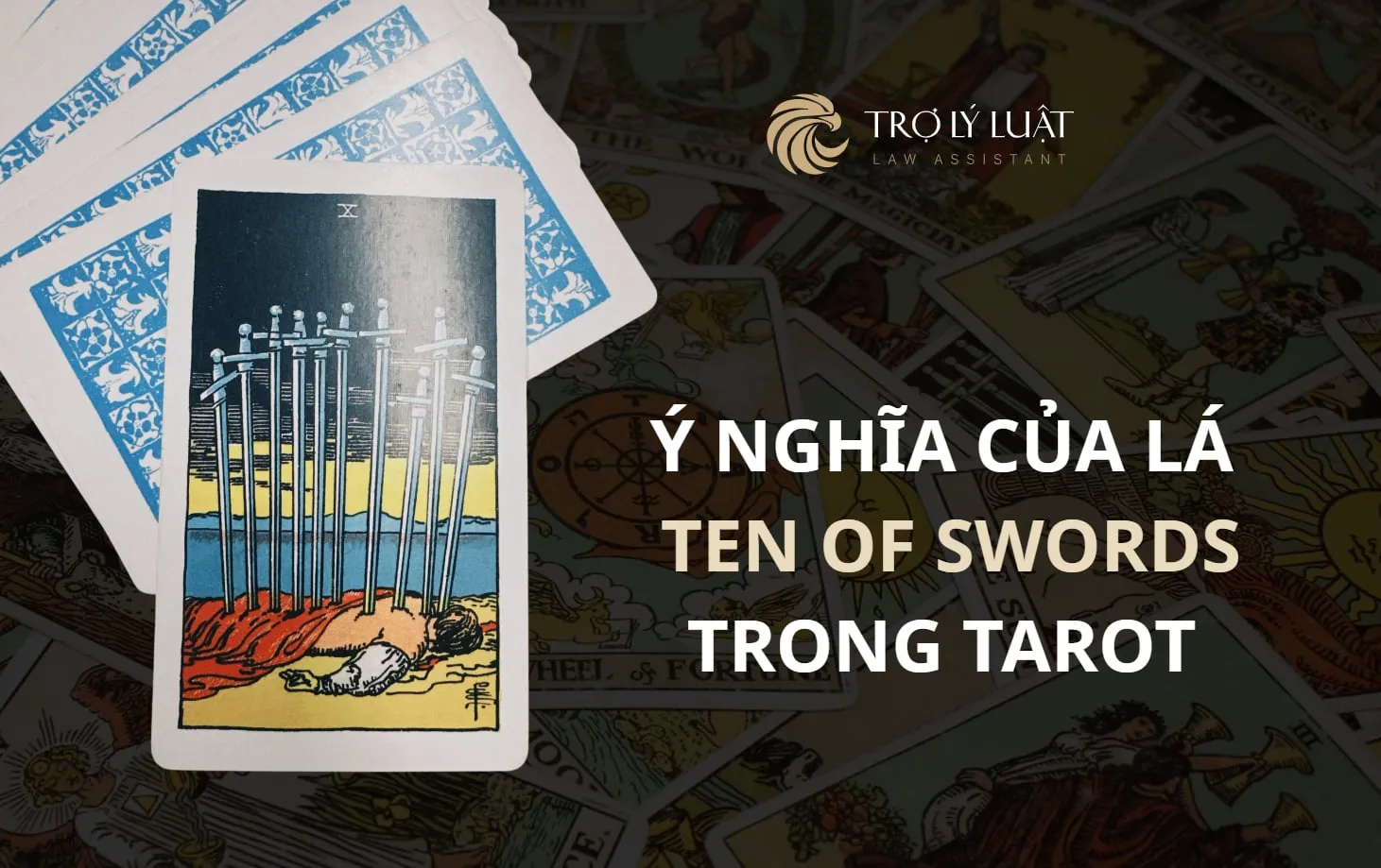 Lá bài Ten of Swords ( Mười Kiếm ) trong Tarot mang ý nghĩa gì?