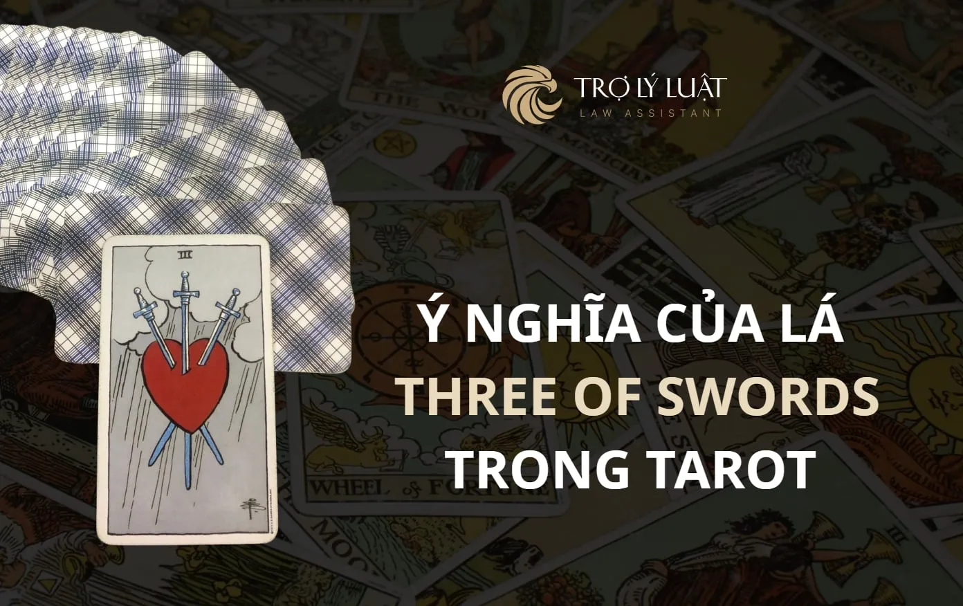 Lá bài Three of Swords ( Ba Kiếm ) trong Tarot mang ý nghĩa gì?