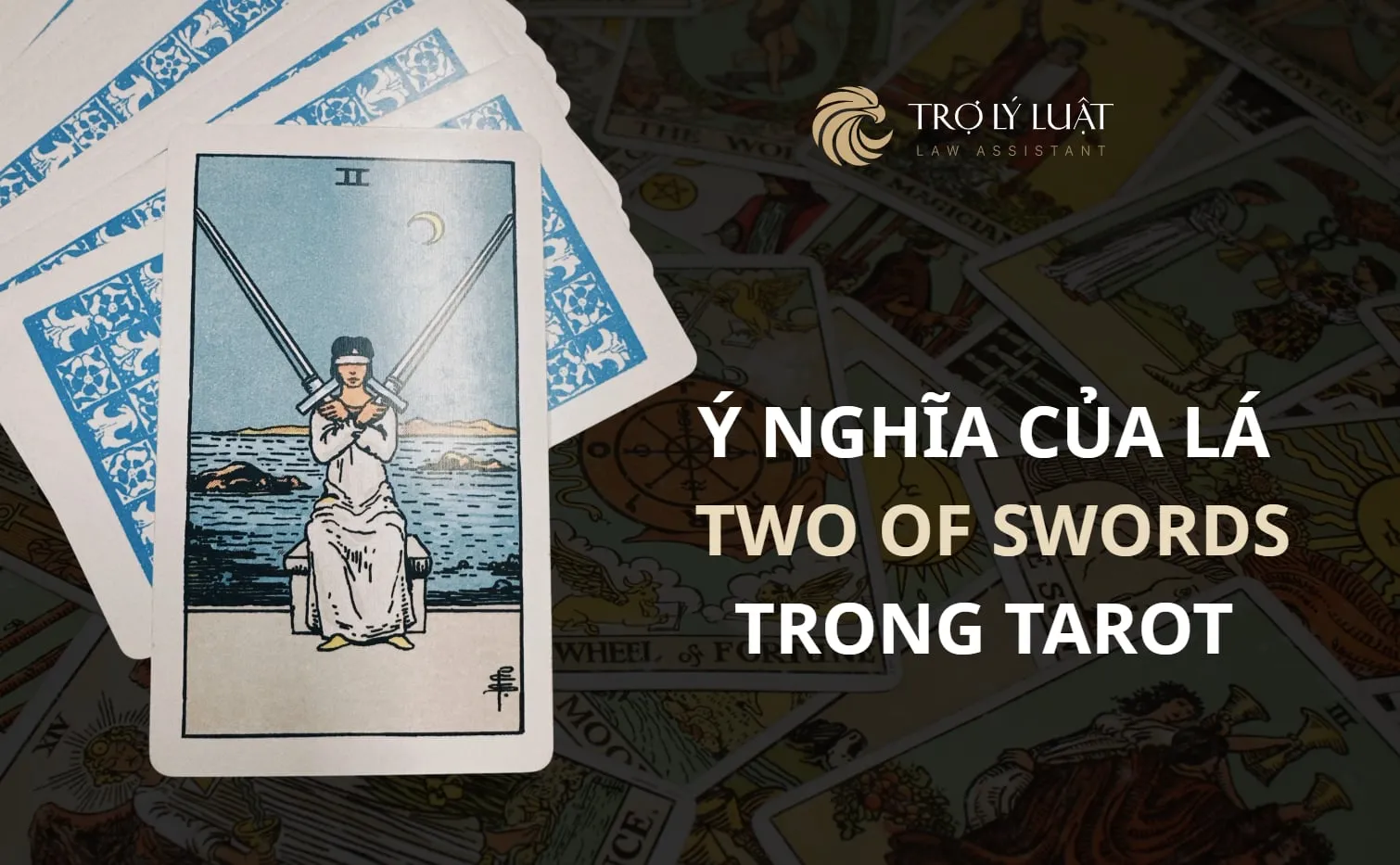 Lá bài Two of Swords ( Hai Kiếm ) trong Tarot mang ý nghĩa gì?