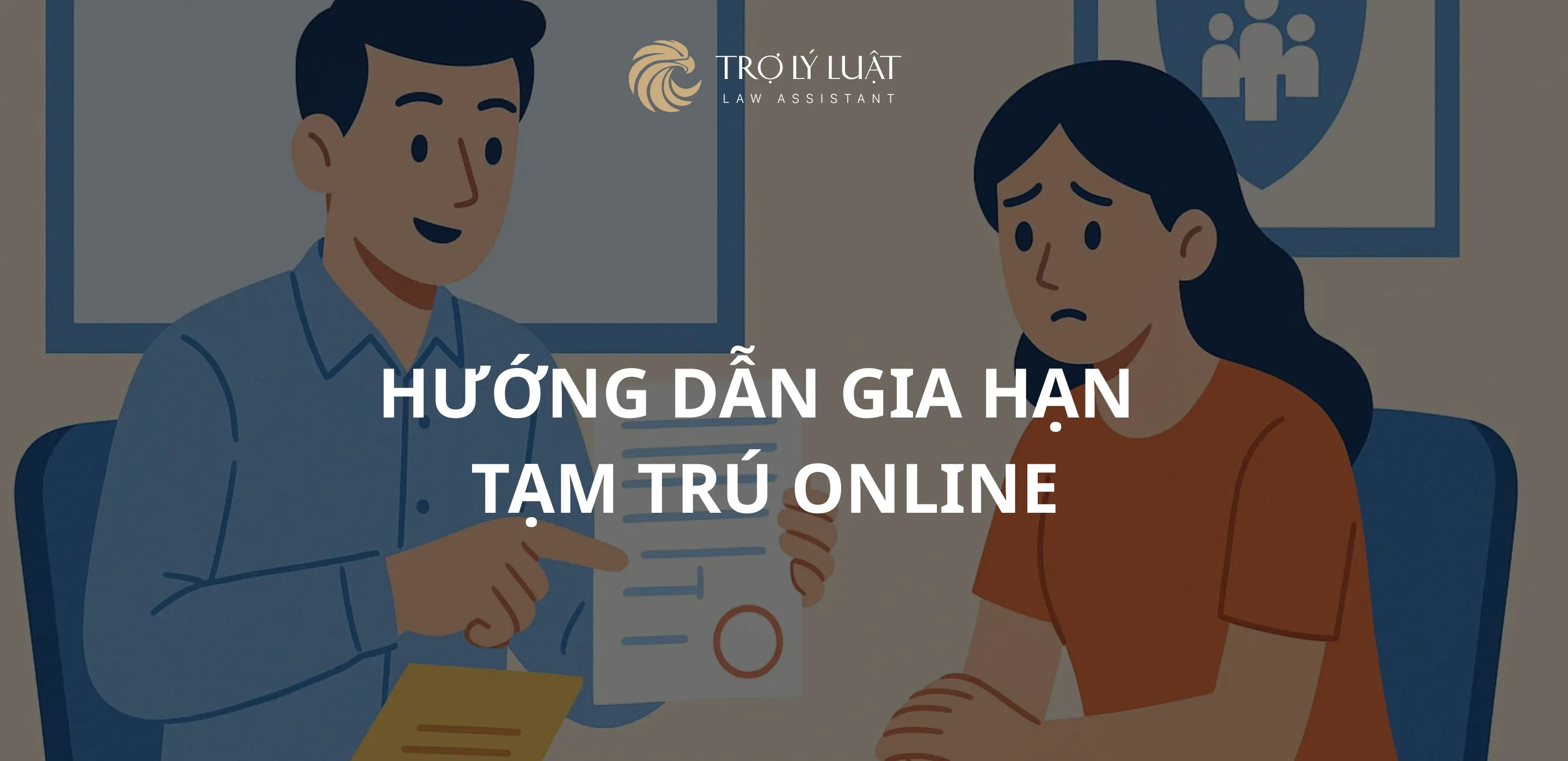 Hướng dẫn thủ tục gia hạn tạm trú online