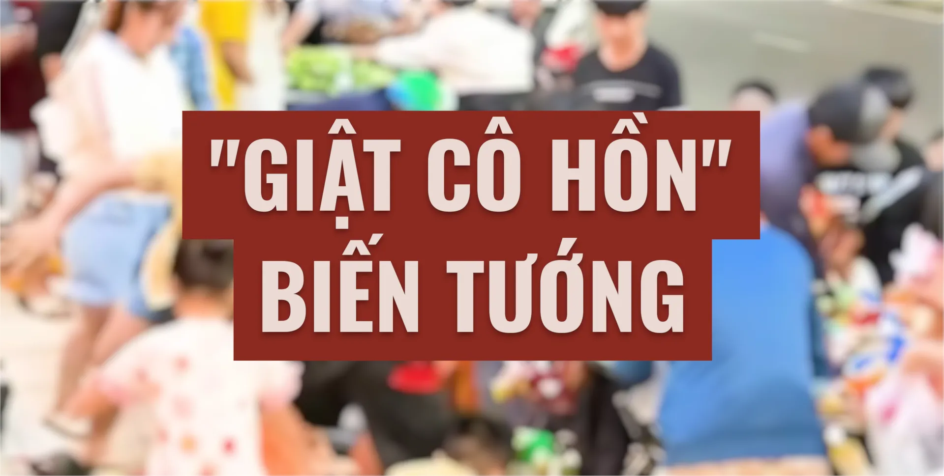 Tục "Giật Cô Hồn" - Khi Tín Ngưỡng Vượt Lằn Ranh Pháp Luật Và Đạo Đức Xã Hội