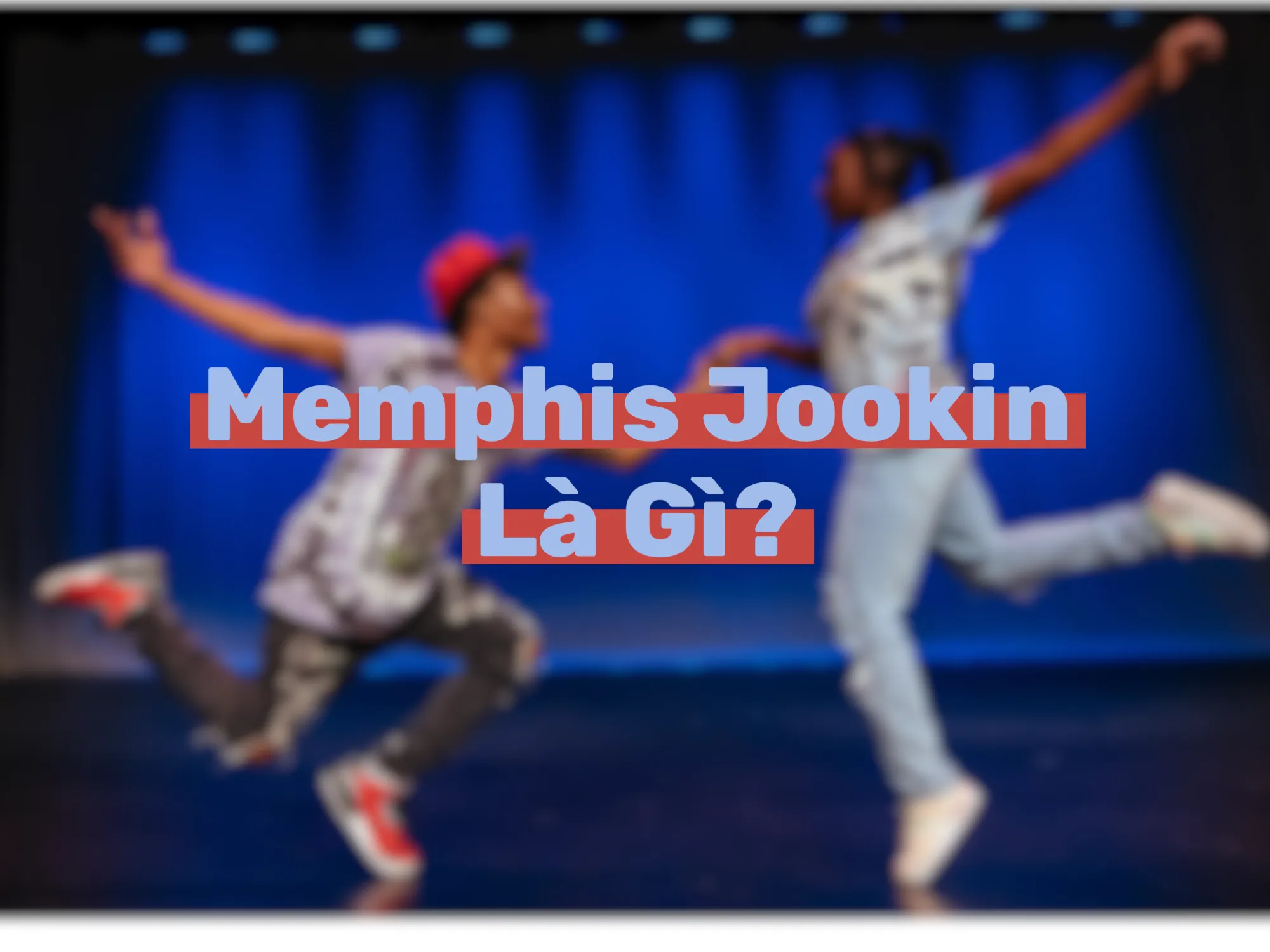 Memphis Jookin' Là Gì? Tất Tần Tật Về Điệu Nhảy "Lướt Trên Không Khí"