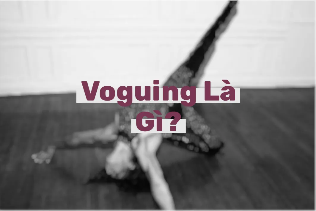 Voguing Là Gì? Tất Tần Tật Về Văn Hóa Ballroom và Điệu Nhảy Kiêu Hãnh
